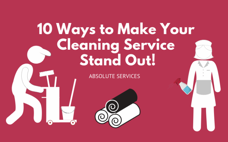 10 Ways To Make Your Cleaning Service Stand Out!