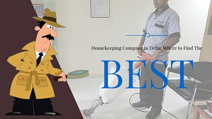 Housekeeping Company in Delhi: Where To Find The Best One