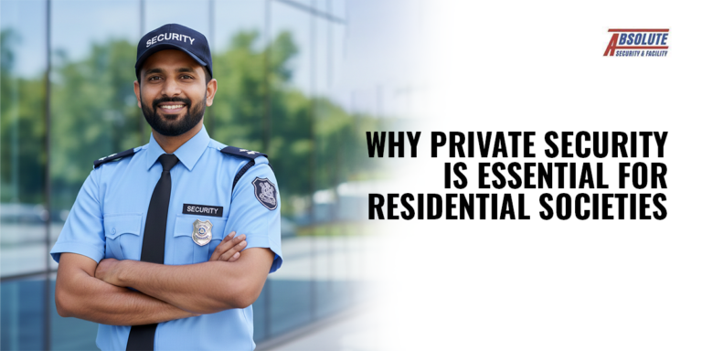 Why Private Security is Essential for Residential Societies